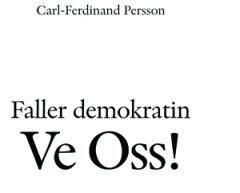 Faller demokratin, Ve oss!