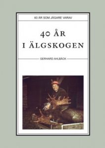 40 år i älgskogen