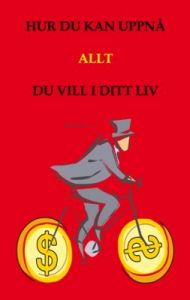 Hur du kan uppnå allt du vill i ditt liv