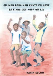 Om man bara kan knyta en näve så finns det hopp om liv