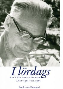 I lördags - Sven Stahres kåserier åren 1961 till 1965