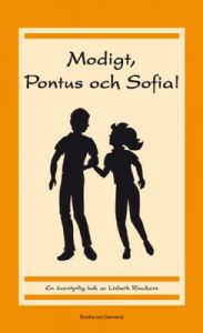Modigt, Pontus och Sofia!