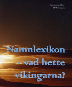 Namnlexikon - vad hette vikingarna?