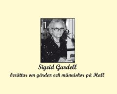 Sigrid Gardell berättar om gårdar och människor på Hall