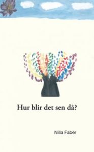 Hur blir det sen då?