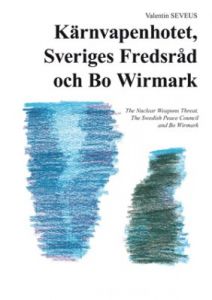 Kärnvapenhotet, Sveriges Fredsråd och Bo Wirmark