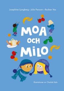 Moa och Milo av Josephine Ljungberg