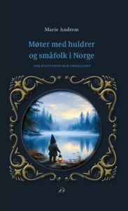 Møter med huldrer og småfolk i Norge