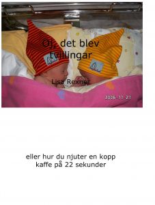 Oj, det blev tvillingar - eller hur du njuter en kopp kaffe på 22 sekunder av Lisa Rexner