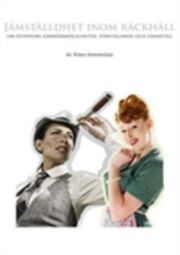 Jämställdhet inom räckhåll : om kvinnors karriärmöjligheter, företagande och framsteg av Nima Sanandaji