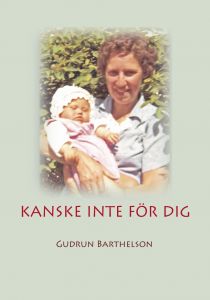 Kanske inte för dig av Gudrun Barthelson