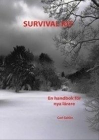 Survival kit: En handbok för nya lärare av Carl Sahlin