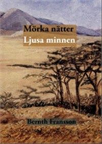Mörka nätter Ljusa minnen av Bernth Fransson