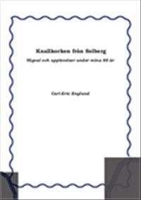 Knallkorken från Solberg : mina vägval och upplevelser under mina 88 år av Carl-Eric Englund
