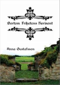 Bortom frihetens horisont av Anna Gustafsson