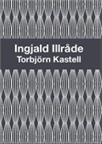 Ingjald Illråde av Torbjörn Kastell