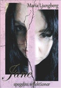 Jane spegelns reflektioner av Maria Ljungberg