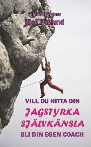 Vill du hitta din jagstyrka - självkänsla av Kjell Haglund