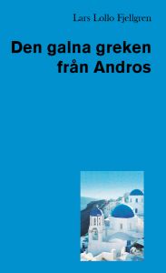 Den galna greken från Andros av Lars Lollo Fjellgren