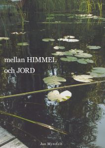 mellan HIMMEL och JORD av Jan Myrefelt