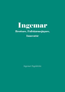 Ingemar som, Brottare, Fallskärmsjägare, Inovatör av Ingemar Fogelström