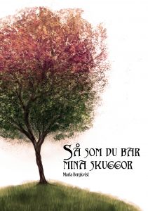 Så som du bar mina skuggor av Maria Bergkvist