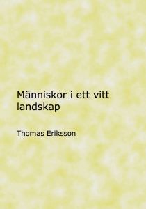 Människor i ett vitt landskap av Thomas Eriksson