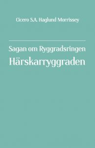 Sagan om Ryggradsringen: Härskarryggraden av Cicero S.A. Haglund Morrissey
