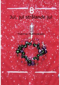 Jul, jul , strålande jul av Marina Mattiasson