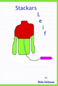 Stackars Leif av Stefan Holstensson