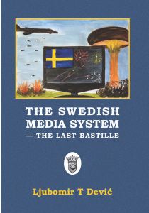 THE SWEDISH MEDIA SYSTEM - THE LAST BASTILLE