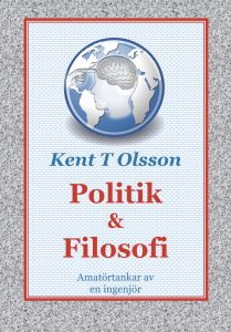 Politik & Filosofi av Kent T Olsson