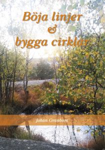 Böja linjer & bygga cirklar av Johan  Granbom