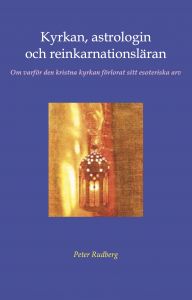 Kyrkan, astrologin och reinkarnationsläran av Peter Rudberg
