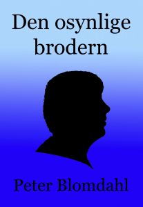 Den osynlige brodern av Peter Blomdahl