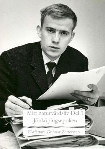 Mitt naturvårdsliv Del 1 Jönköpingsepoken av Gunnar Zettersten