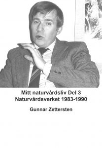 Mitt naturvårdsliv Del 3 Naturvårdsverket 1983-1990 av Gunnar Zettersten