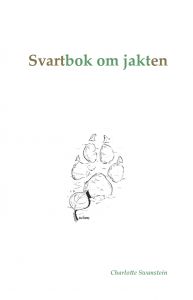 Svartbok om jakten av Charlotte Swanstein