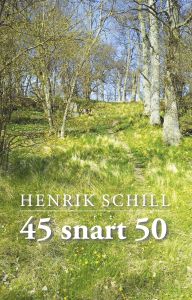 45 snart 50 av Henrik Schill