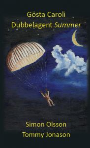 Gösta Caroli Dubbelagent Summer av Simon Olsson och Tommy Jonason