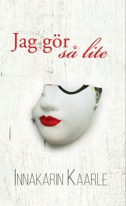 Jag gör så lite av Innakarin Kaarle
