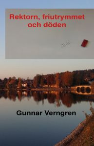 Rektorn, friutrymmet och döden av Gunnar Verngren