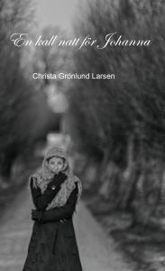 En kall natt för Johanna av Christa Grönlund Larsen