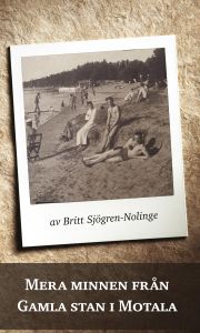 Mera minnen från Gamla stan i Motala av Britt Nolinge