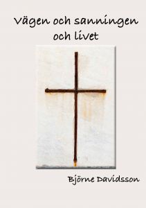 Vägen och sanningen och livet av Björne Davidsson