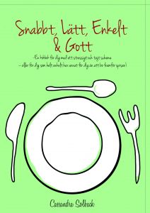 Snabbt, Lätt, Enkelt & Gott av Cassandra Solback