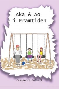 Aka & Ao i Framtiden av Cassandra Solback