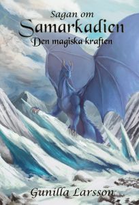 Sagan om Samarkadien - Den magiska kraften av Gunilla Larsson