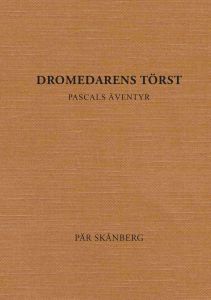 Dromedarens törst av Pär Skånberg