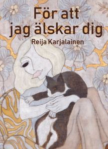 För att jag älskar dig av Reija Karjalainen